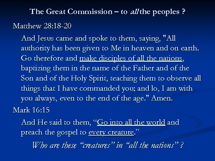 The Great Commission – to all the peoples ? Matthew 28: 18 -20 And