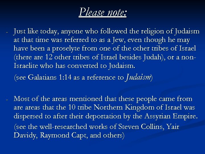 Please note: - Just like today, anyone who followed the religion of Judaism at