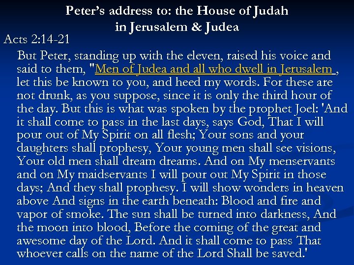 Peter’s address to: the House of Judah in Jerusalem & Judea Acts 2: 14