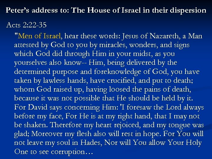 Peter’s address to: The House of Israel in their dispersion Acts 2: 22 -35