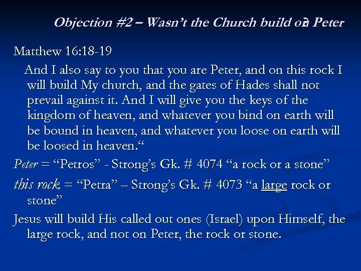 Objection #2 – Wasn’t the Church build on Peter ? Matthew 16: 18 -19