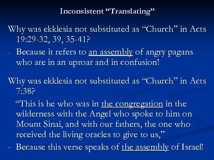 Inconsistent “Translating” Why was ekklesia not substituted as “Church” in Acts 19: 29 -32,