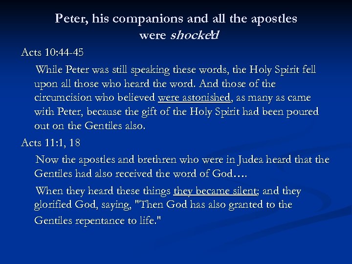 Peter, his companions and all the apostles were shocked ! Acts 10: 44 -45