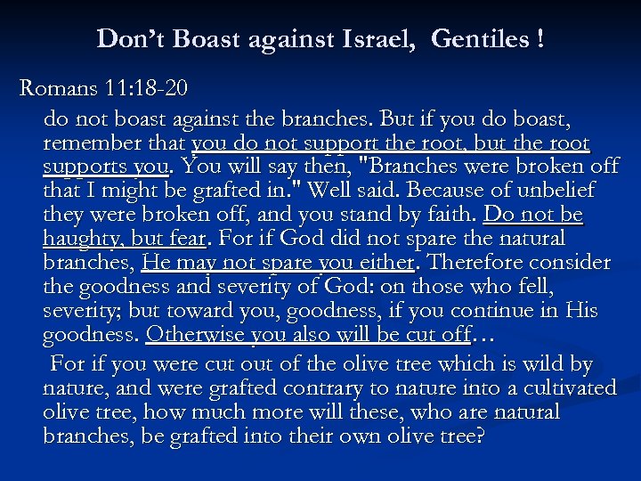 Don’t Boast against Israel, Gentiles ! Romans 11: 18 -20 do not boast against