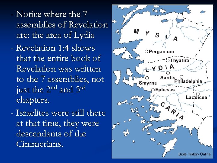 - Notice where the 7 assemblies of Revelation are: the area of Lydia -