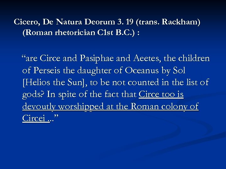 Cicero, De Natura Deorum 3. 19 (trans. Rackham) (Roman rhetorician C 1 st B.