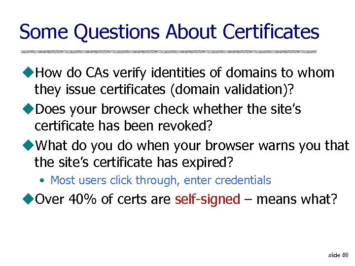 Some Questions About Certificates u. How do CAs verify identities of domains to whom