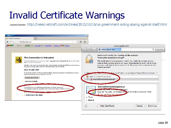 Invalid Certificate Warnings http: //news. netcraft. com/archives/2013/10/16/us-government-aiding-spying-against-itself. html slide 69 