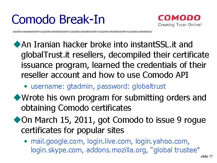 Comodo Break-In u. An Iranian hacker broke into instant. SSL. it and global. Trust.