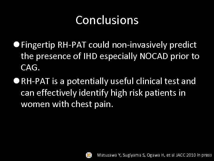 Conclusions l Fingertip RH-PAT could non-invasively predict the presence of IHD especially NOCAD prior
