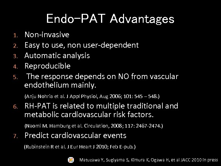 Endo-PAT Advantages 1. 2. 3. 4. 5. Non-invasive Easy to use, non user-dependent Automatic