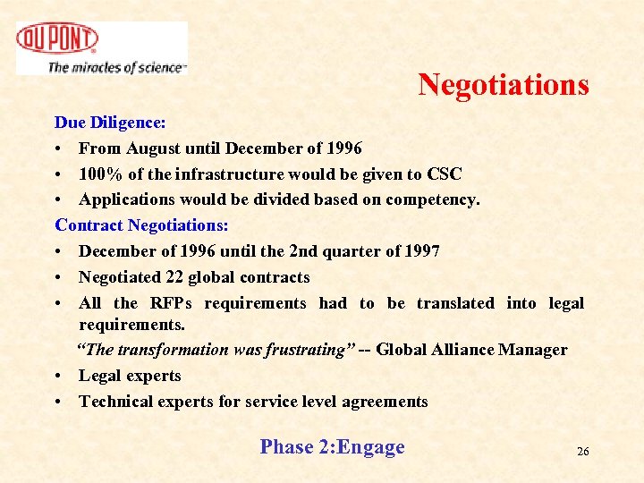 Negotiations Due Diligence: • From August until December of 1996 • 100% of the
