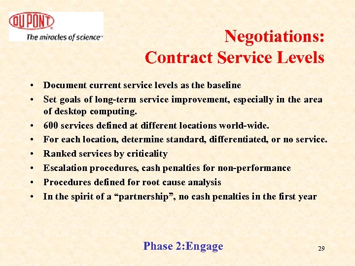 Negotiations: Contract Service Levels • Document current service levels as the baseline • Set