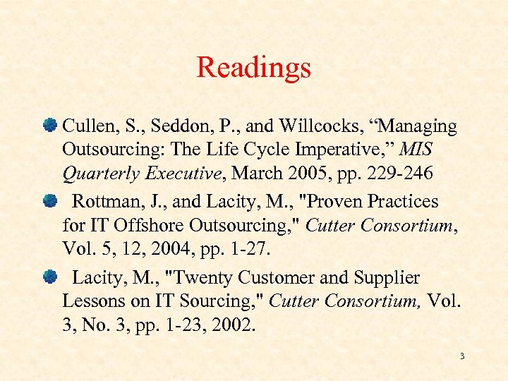 Readings Cullen, S. , Seddon, P. , and Willcocks, “Managing Outsourcing: The Life Cycle