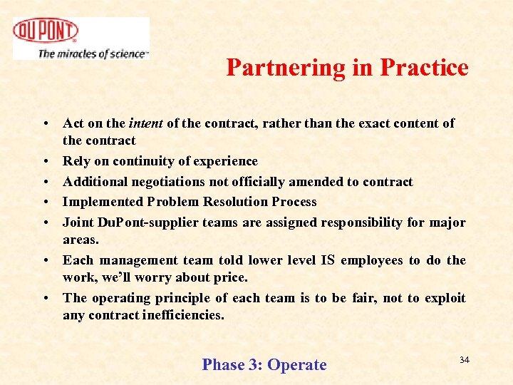Partnering in Practice • Act on the intent of the contract, rather than the