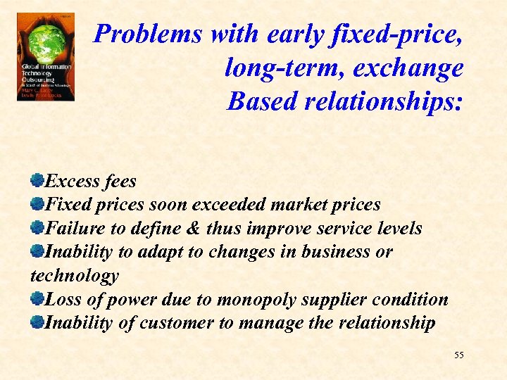 Problems with early fixed-price, long-term, exchange Based relationships: Excess fees Fixed prices soon exceeded