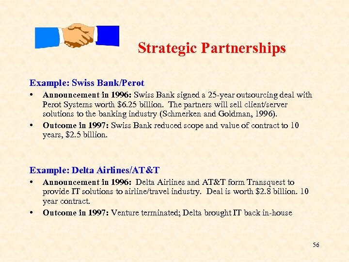  Strategic Partnerships Example: Swiss Bank/Perot • • Announcement in 1996: Swiss Bank signed