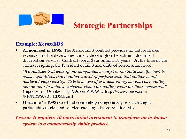  Strategic Partnerships Example: Xerox/EDS • Announced in 1996: The Xerox-EDS contract provides for