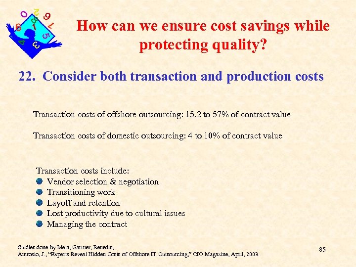 How can we ensure cost savings while protecting quality? 22. Consider both transaction and