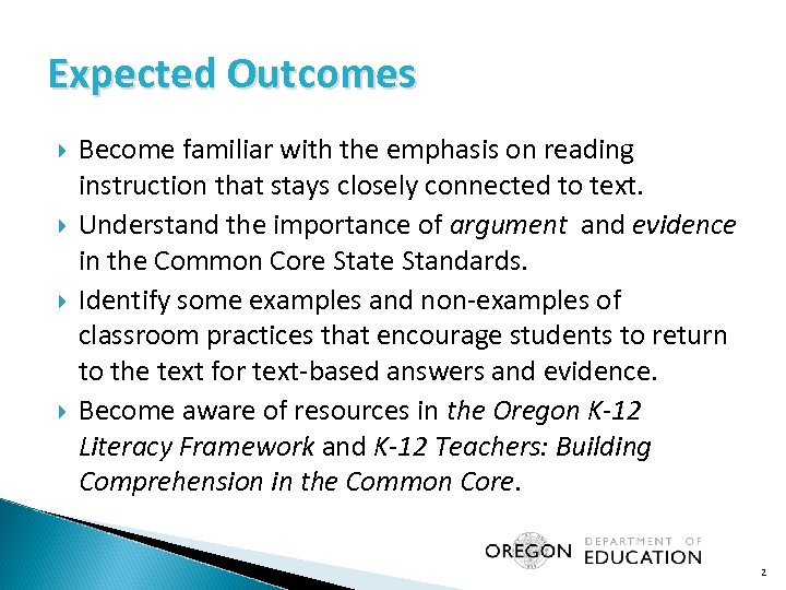 Expected Outcomes Become familiar with the emphasis on reading instruction that stays closely connected