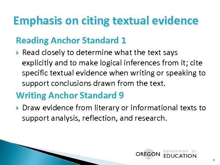 Emphasis on citing textual evidence Reading Anchor Standard 1 Read closely to determine what