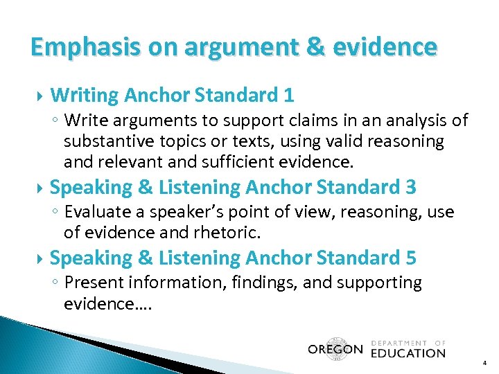 Emphasis on argument & evidence Writing Anchor Standard 1 ◦ Write arguments to support
