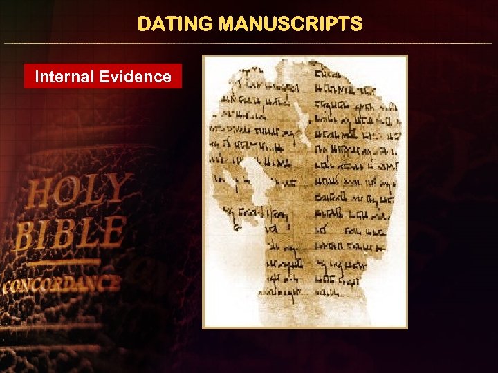 DATING MANUSCRIPTS Internal Evidence 