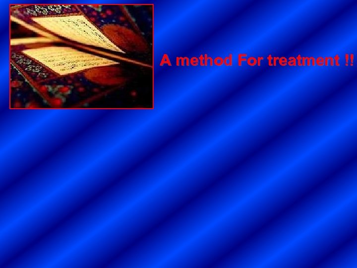 A method For treatment !! 