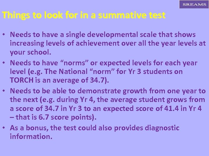 Things to look for in a summative test • Needs to have a single