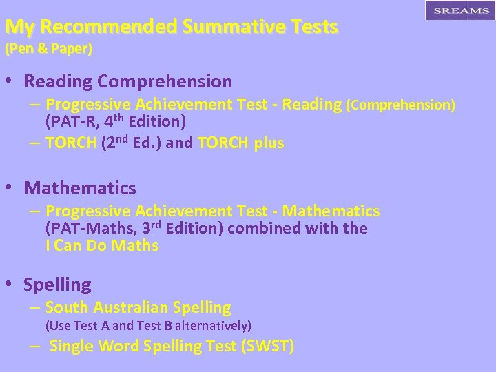 My Recommended Summative Tests (Pen & Paper) • Reading Comprehension – Progressive Achievement Test