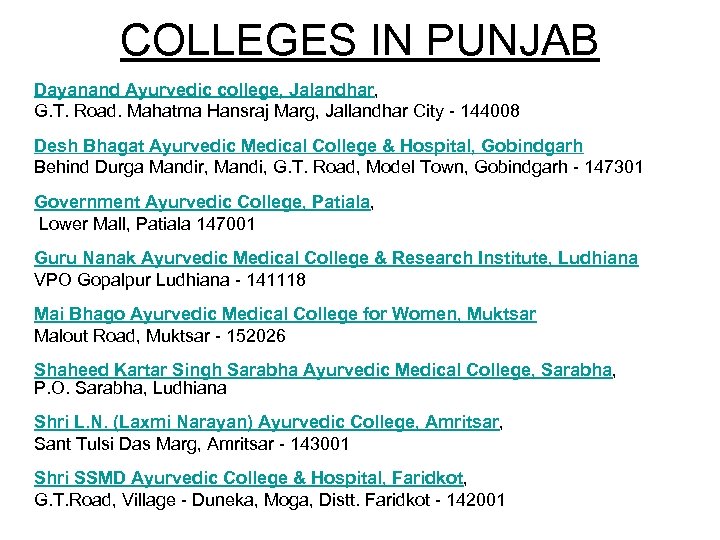 COLLEGES IN PUNJAB Dayanand Ayurvedic college, Jalandhar, G. T. Road. Mahatma Hansraj Marg, Jallandhar