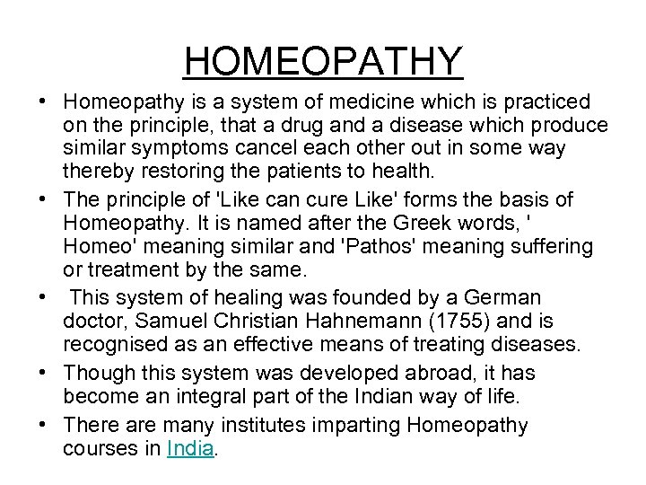 HOMEOPATHY • Homeopathy is a system of medicine which is practiced on the principle,