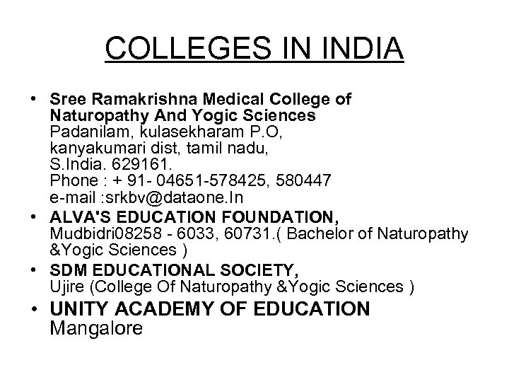 COLLEGES IN INDIA • Sree Ramakrishna Medical College of Naturopathy And Yogic Sciences Padanilam,