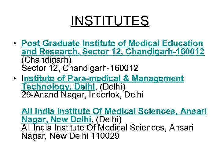INSTITUTES • Post Graduate Institute of Medical Education and Research, Sector 12, Chandigarh-160012 (Chandigarh)