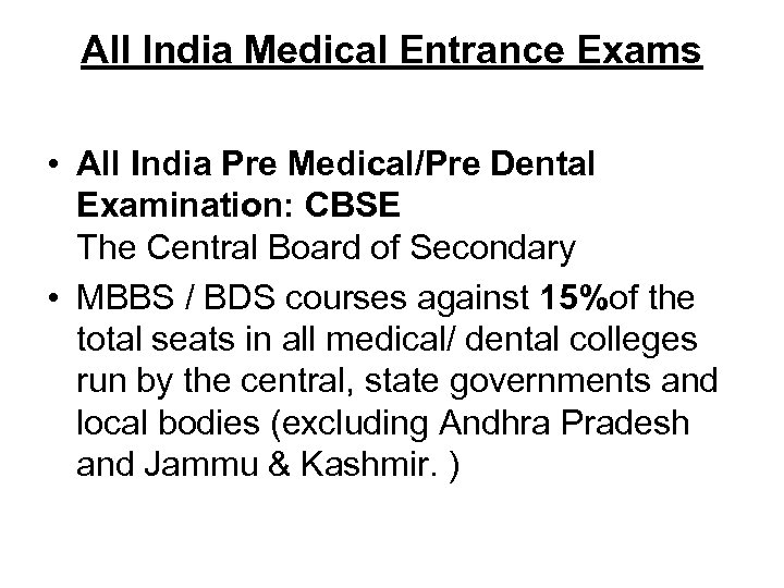 All India Medical Entrance Exams • All India Pre Medical/Pre Dental Examination: CBSE The