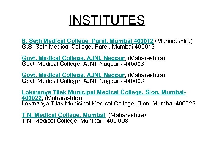 INSTITUTES S. Seth Medical College, Parel, Mumbai 400012 (Maharashtra) G. S. Seth Medical College,
