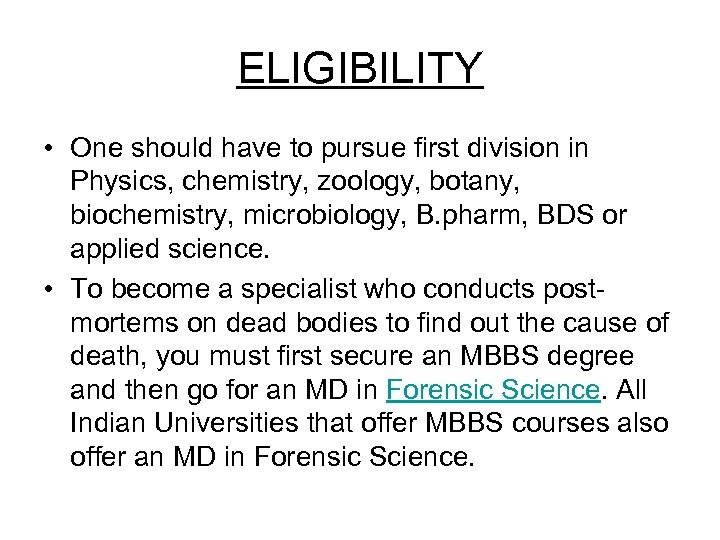 ELIGIBILITY • One should have to pursue first division in Physics, chemistry, zoology, botany,