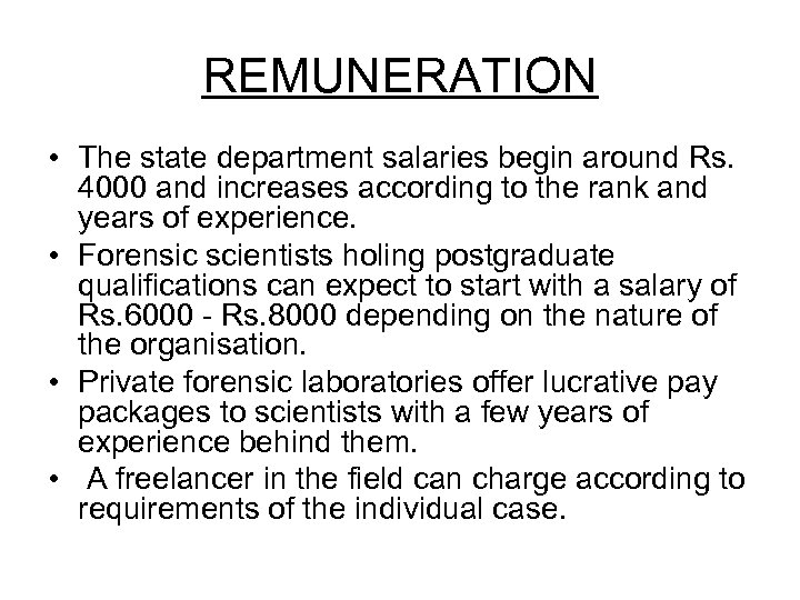 REMUNERATION • The state department salaries begin around Rs. 4000 and increases according to