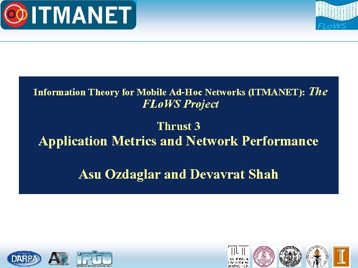 Information Theory for Mobile Ad-Hoc Networks (ITMANET): The FLo. WS Project Thrust 3 Application