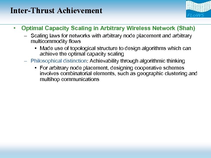 Inter-Thrust Achievement • Optimal Capacity Scaling in Arbitrary Wireless Network (Shah) – Scaling laws