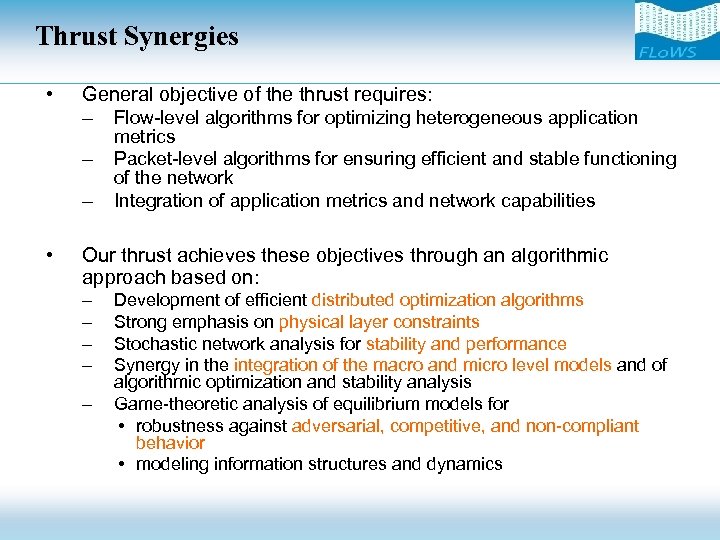 Thrust Synergies • General objective of the thrust requires: – Flow-level algorithms for optimizing
