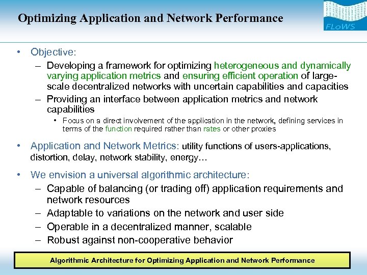 Optimizing Application and Network Performance • Objective: – Developing a framework for optimizing heterogeneous
