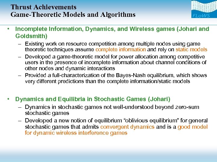 Thrust Achievements Game-Theoretic Models and Algorithms • Incomplete Information, Dynamics, and Wireless games (Johari