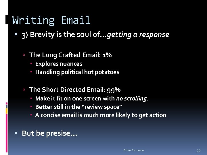 Writing Email 3) Brevity is the soul of…getting a response The Long Crafted Email: