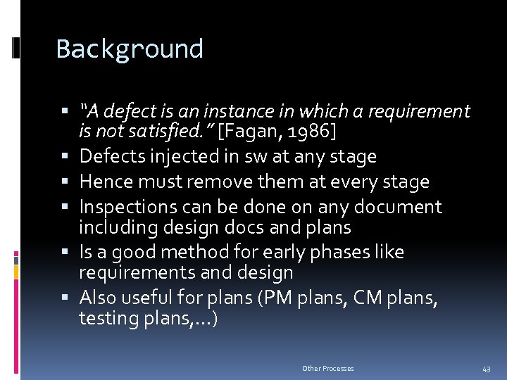 Background “A defect is an instance in which a requirement is not satisfied. ”