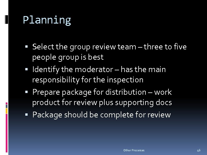 Planning Select the group review team – three to five people group is best