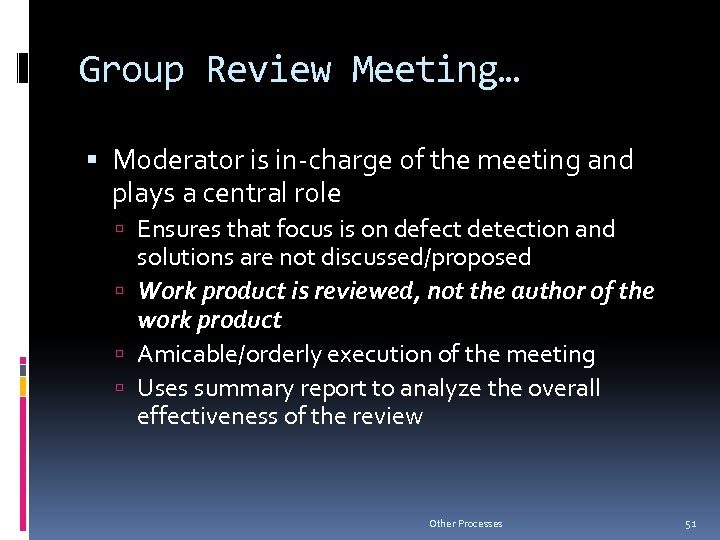 Group Review Meeting… Moderator is in-charge of the meeting and plays a central role