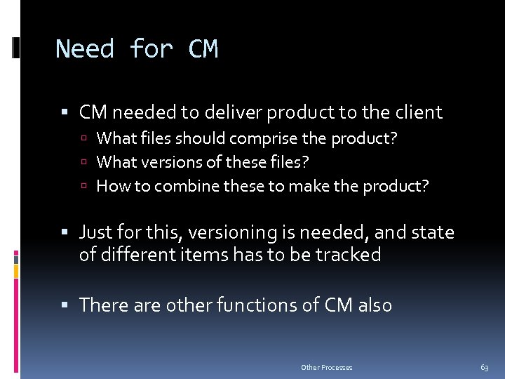 Need for CM needed to deliver product to the client What files should comprise
