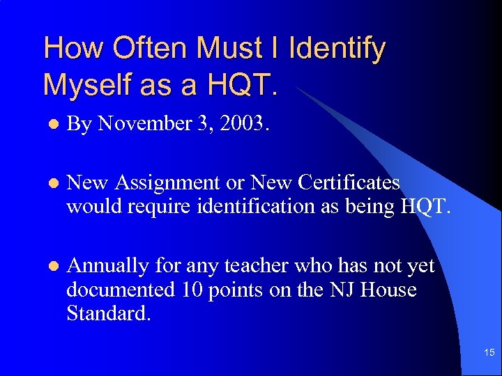 How Often Must I Identify Myself as a HQT. l By November 3, 2003.