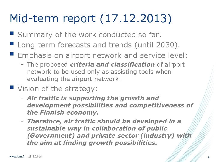 Mid-term report (17. 12. 2013) § Summary of the work conducted so far. §